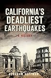 Californias Deadliest Earthquakes A History