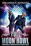 Full Moon Howl A Montague Strong Detective Novel Montague Strong Case Files Book 2