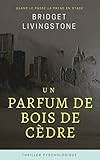 Roman   Thriller: Un Parfum De Bois De C%C3%A8dre
