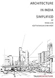 Architecture In India Simplified 4 Steps To Become A Successful Architect Talkarchitecture Book 1 English Edition