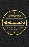 Beeronomics How Beer Explains The World English Edition