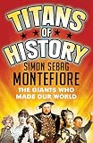 Titans Of History The Giants Who Made Our World English Edition