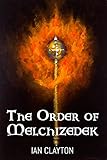 The Order Of Melchizedek English Edition