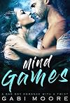 Mind Games - A Bad Boy Romance With A Twist (Mind Games Book 2)