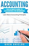 Accounting The Ultimate Guide To Accounting For Beginners Learn The Basic Accounting Principles