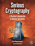 Serious Cryptography A Practical Introduction To Modern Encryption