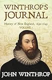 Winthrops Journal History Of New England 16301649 Volume 1 English Edition