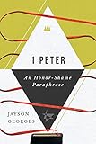 1 Peter An Honorshame Paraphrase English Edition