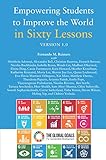 Empowering Students To Improve The World In Sixty Lessons Version 10 English Edition