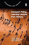 Transport Policy Learning Lessons From History Transport And Society English Edition