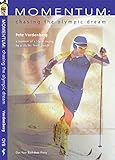 Momentum Chasing The Olympic Dream Stories Of Xc Ski Racing By A Us National Champion And Us Team Coach English Edition