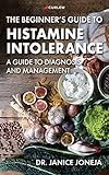 The Beginners Guide To Histamine Intolerance The Beginners Guides Book 1 English Edition