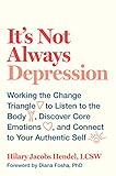 Its Not Always Depression Working The Change Triangle To Listen To The Body Discover Core Emotions And Connect To Your Authentic Self