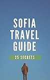 Sofia 25 Secrets 2020 The Locals Travel Guide For Your Trip To Sofia Bulgaria 