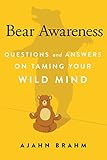 Bear Awareness Questions And Answers On Taming Your Wild Mind English Edition