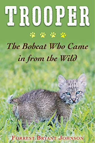 Trooper: The Bobcat Who Came in from the Wild book cover