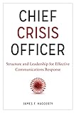 Chief Crisis Officer Structure And Leadership For Effective Communications Response English Edition