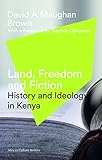 Land Freedom And Fiction History And Ideology In Kenya English Edition