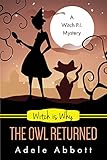 Witch Is Why The Owl Returned A Witch Pi Mystery Book 21 English Edition