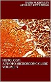 Histology A Photo Microscopic Guide Volume 3 English Edition