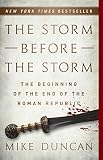 The Storm Before The Storm The Beginning Of The End Of The Roman Republic English Edition