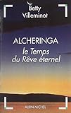 Alcheringa : Le Temps Du R%C3%AAve %C3%A9ternel (spiritualit%C3%A9)