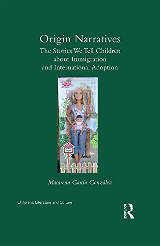 Origin Narratives: The Stories We Tell Children About Immigration and International Adoption (By: Macarena García-González) cover
