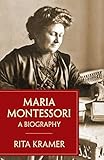 Maria Montessori A Biography English Edition