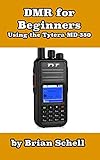 Dmr For Beginners Using The Tytera Md380 Amateur Radio For Beginners Book 3