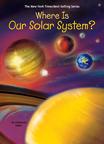 Where Is Our Solar System? (By: Ted Hammond,Stephanie Sabol) cover