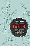 Drawn To See Drawing As An Ethnographic Method English Edition