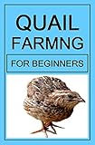 Quail Farming For Beginners English Edition