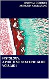 Histology A Photo Microscopic Guide Volume 1 English Edition