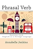 Phrasal Verb Exercise Book English As A Foreign Language English Edition