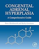 Congenital Adrenal Hyperplasia A Comprehensive Guide English Edition