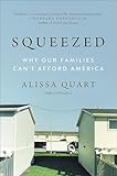 Squeezed Why Our Families Cant Afford America English Edition