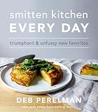 Smitten Kitchen Every Day Triumphant And Unfussy New Favorites English Edition