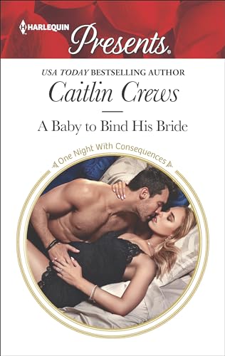 A Baby to Bind His Bride (By: Caitlin Crews) cover