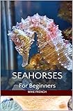 Seahorses For Beginners English Edition