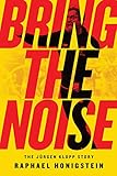 Bring The Noise The Jrgen Klopp Story