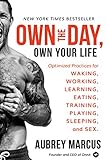 Own The Day Own Your Life Optimized Practices For Waking Working Learning Eating Training Playing Sleeping And Sex English Edition