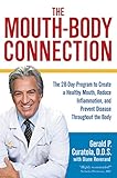 The Mouthbody Connection The 28day Program To Create A Healthy Mouth Reduce Inflammation And Prevent Disease Throughout The Body English Edition