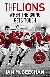 The Lions When The Going Gets Tough Behind The Scenes English Edition