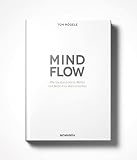 Das Mindflow Konzept Wie Sie Durch Nichtwollen Und Nichttun Alles Erreichen German Edition