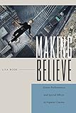 Making Believe Screen Performance And Special Effects In Popular Cinema Techniques Of The Moving Image English Edition