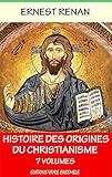 Histoire Des Origines Du Christianisme En 7 Volumes