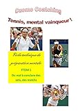 Tennis : Pr%C3%A9parez Votre Mental Pour La Comp%C3%A9tition: Surmontez La Diificult%C3%A9 Pour Conclure Des Sets, Des Matchs (tennis : Fiches De Technique Mentale T. 1)