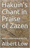 Hakuins Chant In Praise Of Zazen With Commentaries By English Edition