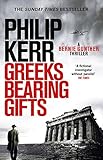Greeks Bearing Gifts Bernie Gunther Thriller 13 English Edition
