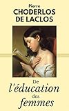 De Lducation Des Femmes Dition Intgrale Des Trois Textes Discours Essai Et Programme Dducation Par La Lecture Notes Autour De Luvre De Lauteur Annot